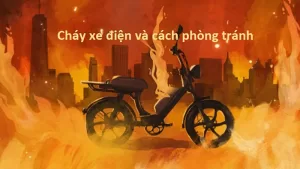 Các nguyên nhân gây cháy nổ xe điện và cách phòng tránh